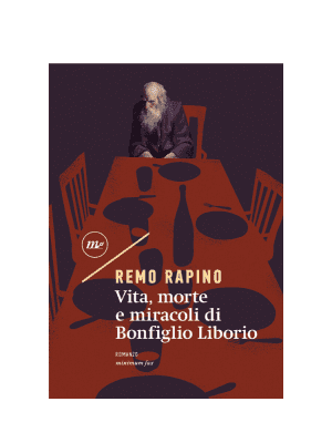 Leben, Tod und Wunder des Bonfiglio Liborio von Remo Rapino