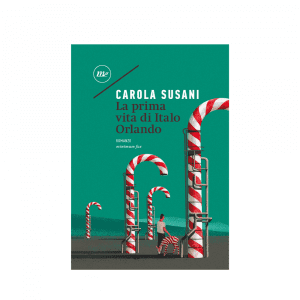 La prima vita di Italo Orlando di Carola Susani